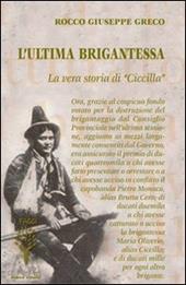 L' ultima brigantessa. La vera storia di «Ciccilla»
