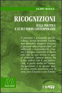 Ricognizioni sulla politica e le sue forme contemporanee - Aldo Rizza - Libro Marcovalerio 2011, Saggi | Libraccio.it