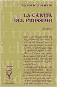 La carità del prossimo - Vittorio Bersezio - Libro Marcovalerio 2012, I faggi | Libraccio.it