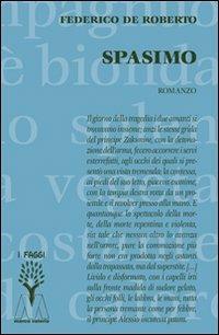 Spasimo - Federico De Roberto - Libro Marcovalerio 2012, I faggi | Libraccio.it