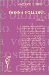 Donna folgore - Giovanni Faldella - Libro Marcovalerio 2012, I faggi | Libraccio.it