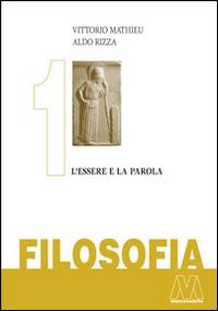 Filosofia. Vol. 1: L'essere e la parola. - Vittorio Mathieu, Aldo Rizza - Libro Marcovalerio 2014, Saggi | Libraccio.it