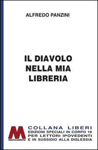 Il diavolo nella mia libreria. Ediz. per ipovedenti - Alfredo Panzini - Libro Marcovalerio 2014 | Libraccio.it