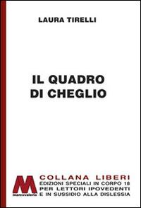 Il quadro di Cheglio. Ediz. per ipovedenti - Laura Tirelli - Libro Marcovalerio 2014 | Libraccio.it