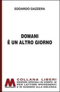 Domani è un altro giorno. Breve storia delle sale cinematografiche. Ediz. per ipovedenti - Edoardo Gazzera - Libro Marcovalerio 2014 | Libraccio.it