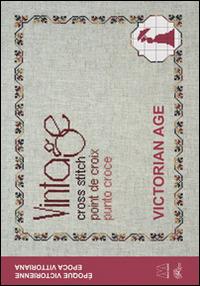 Vintage cross stitch. Victorian age. Ediz. italiana, francese e inglese  - Libro Marcovalerio 2016, Ajisai vintage cross stitch | Libraccio.it