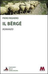 Il Bërgé - Piero Righero - Libro Marcovalerio 2016, Racconti delle terre d'Acaia | Libraccio.it