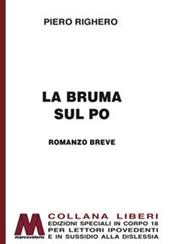 La bruma sul Po. Ediz. per ipovedenti