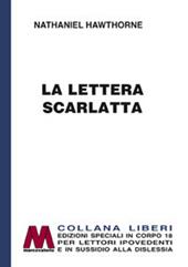 La lettera scarlatta. Ediz. per ipovedenti