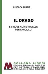 Il drago e cinque altre novelle per fanciulli. Ediz. per ipovedenti