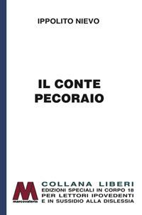 Il conte pecoraio. Ediz. per ipovedenti - Ippolito Nievo - Libro Marcovalerio 2017, Liberi corpo 18. Edizioni speciali per ipovedenti | Libraccio.it