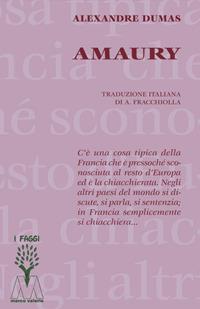Amaury - Alexandre Dumas - Libro Marcovalerio 2018, I faggi | Libraccio.it