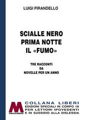 Scialle nero-Prima notte-Il «fumo». Tre racconti da Novelle per un anno. Ediz. per ipovedenti