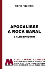 Apocalisse a Roca Baral e altri racconti. Ediz. per ipovedenti