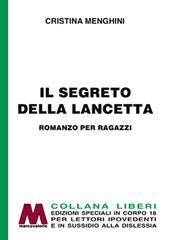 Il segreto della lancetta. Ediz. per ipovedenti