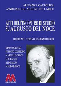 Atti dell'incontro di studio su Augusto del Noce (Torino, 18 gennaio 2020)  - Libro Marcovalerio 2020, Saggi | Libraccio.it
