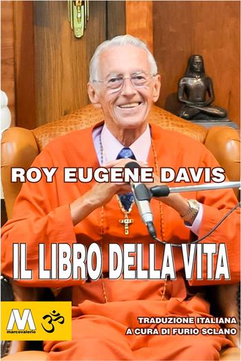 Il libro della vita - Roy Eugene Davis - Libro Marcovalerio 2020, Gnosi | Libraccio.it