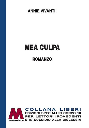 Mea culpa. Ediz. per ipovedenti - Annie Vivanti - Libro Marcovalerio 2021, Liberi corpo 18. Edizioni speciali per ipovedenti | Libraccio.it