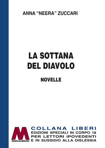 La sottana del diavolo. Ediz. per ipovedenti - Neera - Libro Marcovalerio 2021, Liberi corpo 18. Edizioni speciali per ipovedenti | Libraccio.it