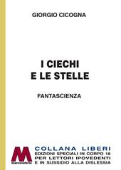 I ciechi e le stelle. Ediz. per ipovedenti