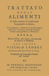 Trattato degli alimenti e della maniera di conservarli lungamente in sanità (rist. anast. 1734)