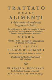 Trattato degli alimenti e della maniera di conservarli lungamente in sanità (rist. anast. 1734)