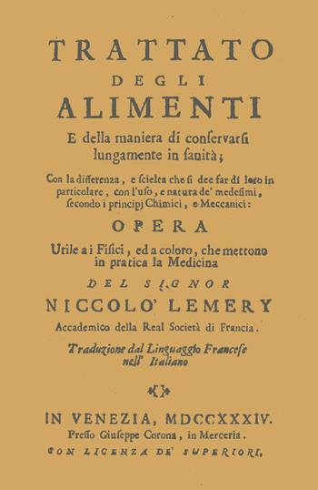 Trattato degli alimenti e della maniera di conservarli lungamente in sanità (rist. anast. 1734) - Niccolò Lemery - Libro Marcovalerio 2021 | Libraccio.it
