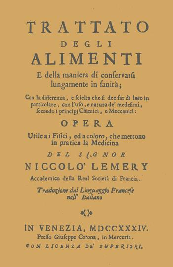 Trattato degli alimenti e della maniera di conservarli lungamente in sanità (rist. anast. 1734) - Niccolò Lemery - Libro Marcovalerio 2021 | Libraccio.it