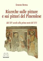 Pitture e pittori del Pinerolese dal XIV secolo alla prima metà del XVI (rist. anast. Pinerolo, 1897). Ediz. ampliata