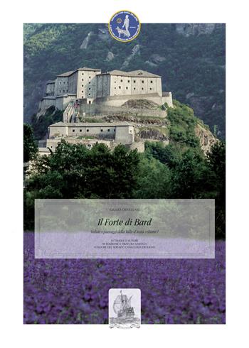 Il forte di Bard. Vedute e paesaggi della Valle d'Aosta. Ediz. illustrata - Giulio Crivellari - Libro Marcovalerio 2021 | Libraccio.it