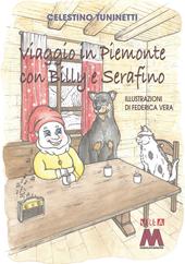 Viaggio in Piemonte con Billy e Serafino. Ediz. a colori