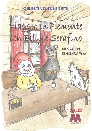 Viaggio in Piemonte con Billy e Serafino. Ediz. a colori - Celestino Tuninetti - Libro Marcovalerio 2021 | Libraccio.it