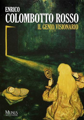 Enrico Colombotto Rosso. Il Genio Visionario. Ediz. illustrata - Lorenzo Soave, Daniela Dello Iavoco - Libro Marcovalerio 2022 | Libraccio.it