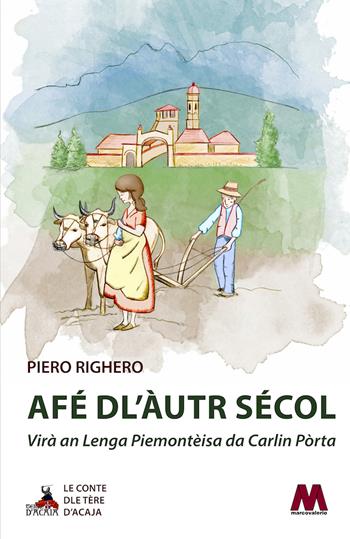 Afé dl'àutr sécol. Virà an Lenga Piemontèisa da Carlin Pòrta. Nuova ediz. - Piero Righero - Libro Marcovalerio 2022 | Libraccio.it