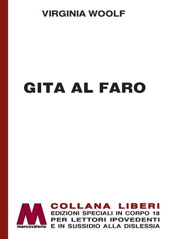 Gita al faro. Ediz. a caratteri grandi - Virginia Woolf - Libro Marcovalerio 2023, Liberi corpo 18. Edizioni speciali per ipovedenti | Libraccio.it