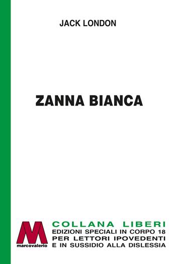 Zanna Bianca - Jack London - Libro Marcovalerio 2024 | Libraccio.it