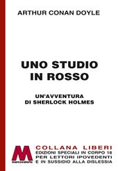 Uno studio in rosso. Un'avventura di Sherlock Holmes. Ediz. per ipovedenti