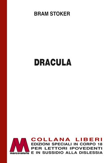 Dracula. Ediz. per ipovedenti - Bram Stoker - Libro Marcovalerio 2024, Liberi corpo 18. Edizioni speciali per ipovedenti | Libraccio.it