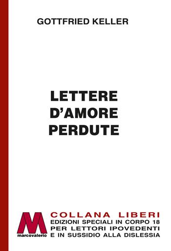 Lettere d’amore perdute. Ediz. per ipovedenti - Gottfried Keller - Libro Marcovalerio 2024, Liberi corpo 18. Edizioni speciali per ipovedenti | Libraccio.it