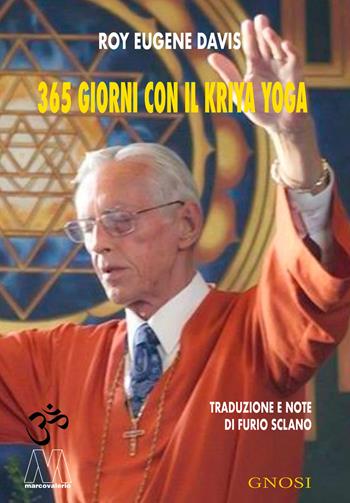365 giorni con il Kriya Yoga - Roy Eugene Davis - Libro Marcovalerio 2024 | Libraccio.it