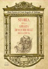 Storia dell'abbazia di San Michele della Chiusa. Edizione riprodotta in anastatica dall'originale del 1837
