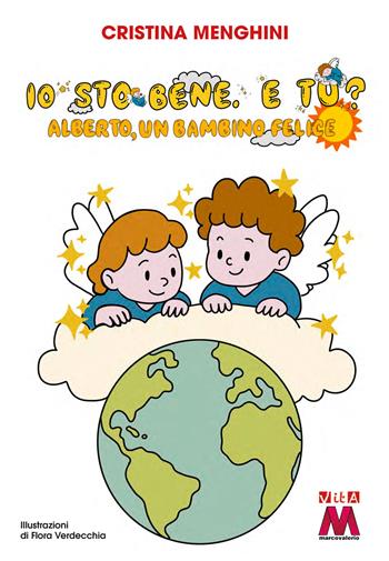 Io sto bene, e tu? Alberto, un bambino felice - Cristina Menghini - Libro Marcovalerio 2025 | Libraccio.it
