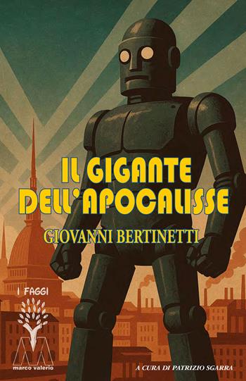 Il gigante dell'Apocalisse. Nuova ediz. - Giovanni Bertinetti - Libro Marcovalerio 2025, I faggi | Libraccio.it