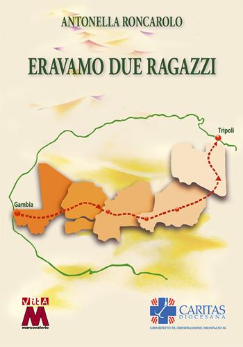 Eravamo due ragazzi - Antonella Roncarolo - Libro Marcovalerio 2026 | Libraccio.it