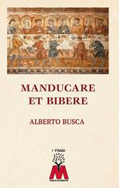 Manducare et bibere. La cucina e non solo nel mondo medievale
