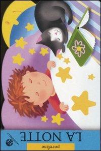 La notte. Ediz. illustrata  - Libro La Coccinella 2004, Paroline | Libraccio.it