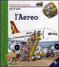 L'aereo. Ediz. illustrata - Andrea Erne, Wolfgang Metzger - Libro La Coccinella 2004, Quante domande quante risposte | Libraccio.it