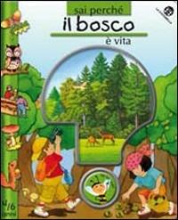 Il bosco. Ediz. illustrata - Nella Bosnia - Libro La Coccinella 2008, Sai perchè? | Libraccio.it