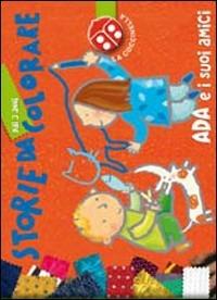 Ada e i suoi amici - Francesca Crovara - Libro La Coccinella 2008 | Libraccio.it