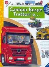 Camion, ruspe, trattori e .... Ediz. illustrata